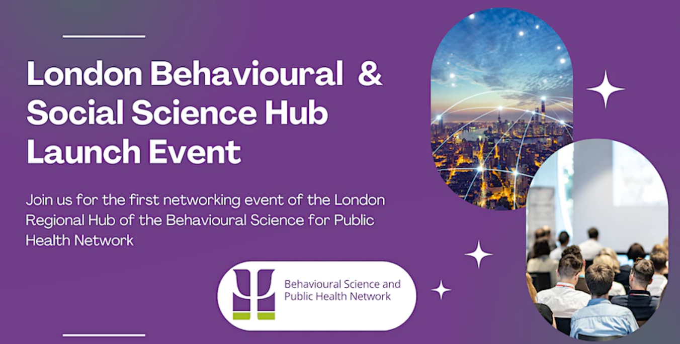 London Behavioural and Social Science Hub Launch Event ADPH London