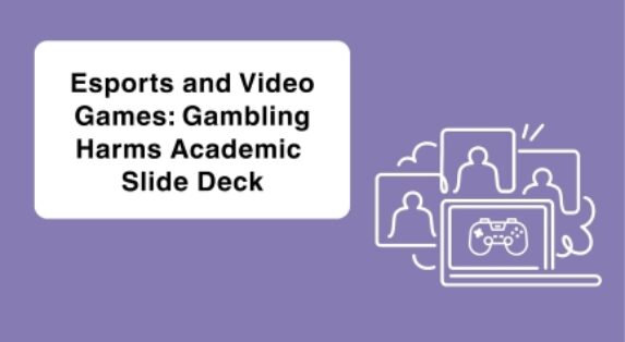 Esports and Video Games Gambling Harms Academic Slide Deck