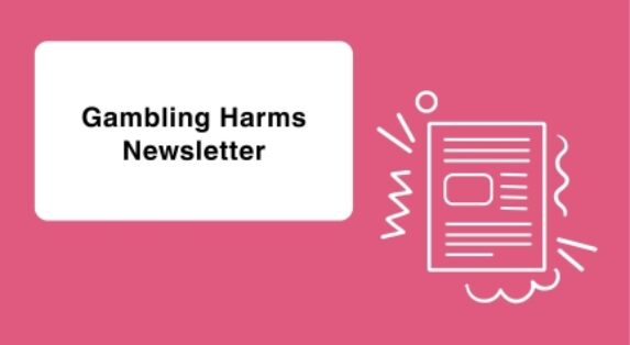 Gambling Harms Newsletter